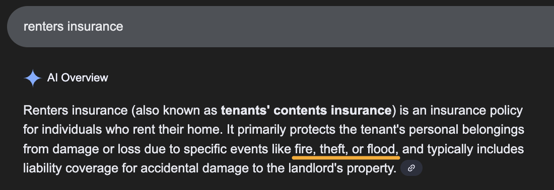Google AI Overview for "renters insurance" query showing dark theme interface with definition explaining it's insurance for tenants' personal belongings and liability coverage, with "fire, theft, or flood" highlighted in orange.